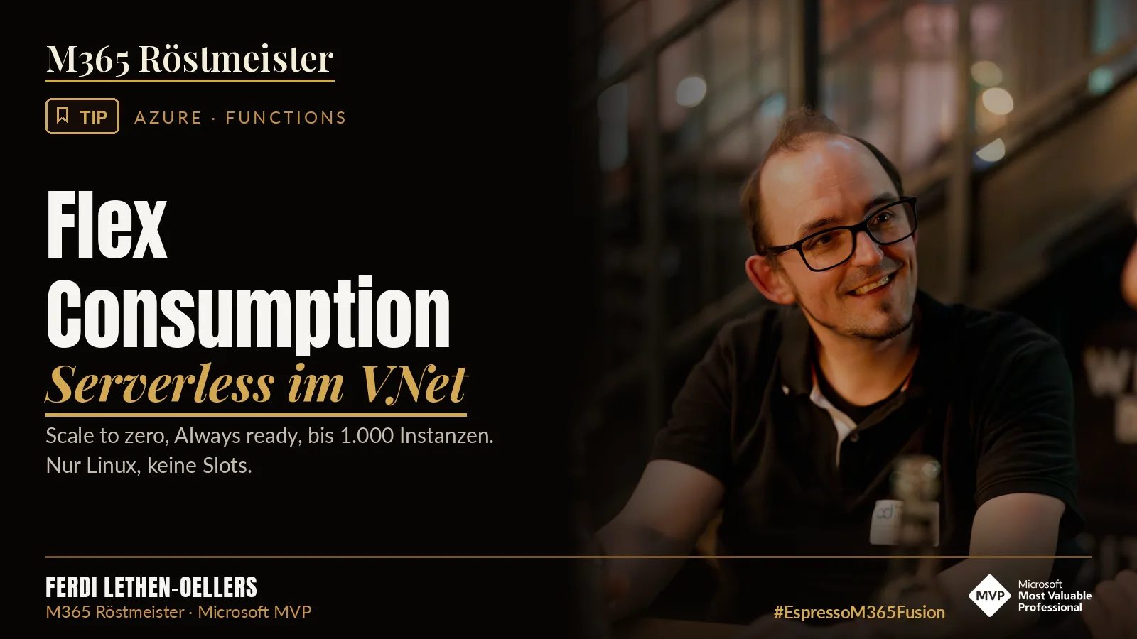 Ferdi Lethen-Oellers lächelnd, daneben der Schriftzug „Flex Consumption – Serverless im VNet“